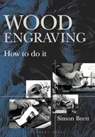 Wood Engraving: How to Do It (Brett Simon)(Paperback)
