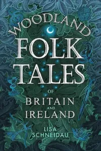 Woodland Folk Tales of Britain and Ireland (Schneidau Lisa)(Paperback)