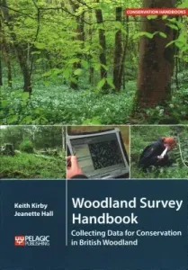 Woodland Survey Handbook: Collecting Data for Conservation in British Woodland (Kirby Keith)(Paperback)