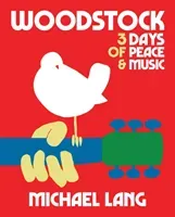 Woodstock: 3 Days of Peace & Music (Lang Michael)(Pevná vazba)
