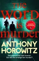 Word Is Murder - The bestselling mystery from the author of Magpie Murders - you've never read a crime novel quite like this (Horowitz Anthony)(Paperback / softback)