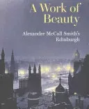 Work of Beauty - Alexander McCall Smith's Edinburgh (McCall Smith Alexander)(Paperback / softback)