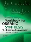 Workbook for Organic Synthesis: The Disconnection Approach (Warren Stuart)(Paperback)