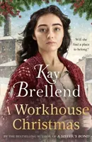 Workhouse Christmas - a perfect, heartwarming Christmas saga (Brellend Kay)(Pevná vazba)