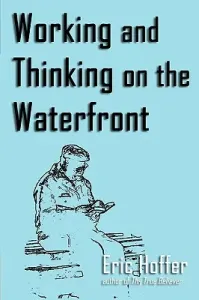 Working and Thinking on the Waterfront (Hoffer Eric)(Paperback)