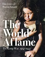 World Aflame - The Long War, 1914-1945 (Jones Dan)(Pevná vazba)