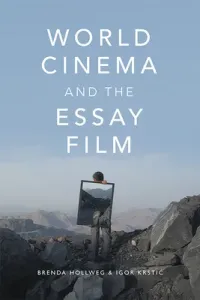 World Cinema and the Essay Film: Transnational Perspectives on a Global Practice (Hollweg Brenda)(Paperback)