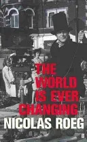 World is Ever Changing (Roeg Nicolas)(Paperback / softback)