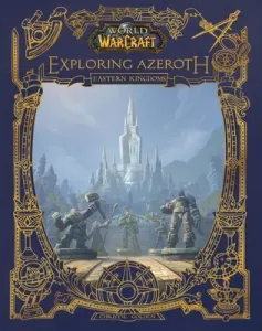 World of Warcraft: Exploring Azeroth: The Eastern Kingdoms (Golden Christie)(Pevná vazba)