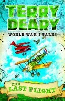World War I Tales: The Last Flight (Deary Terry)(Paperback / softback)