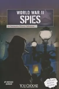 World War II Spies: An Interactive History Adventure (Burgan Michael)(Paperback)