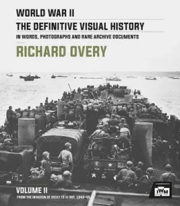 World War II: The Definitive Visual History: Volume II: From the Invasion of Sicily to Vj Day 1943-45 (Overy Richard)(Pevná vazba)