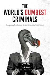 World's Dumbest Criminals, The (HarperCollins Publishers Canada)(Paperback / softback)