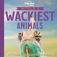 World's Wackiest Animals (Lonely Planet Kids)(Paperback / softback)
