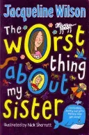 Worst Thing About My Sister (Wilson Jacqueline)(Paperback / softback)