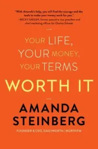 Worth It: Your Life, Your Money, Your Terms (Steinberg Amanda)(Paperback)
