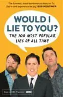 Would I Lie To You? Presents The 100 Most Popular Lies of All Time (Would I Lie To You?)(Paperback / softback)