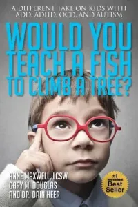 Would You Teach a Fish to Climb a Tree? (Maxwell Anne)(Paperback)