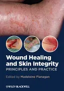 Wound Healing and Skin Integrity: Principles and Practice (Flanagan Madeleine)(Paperback)