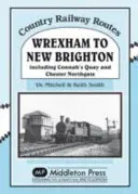 Wrexham to New Brighton - Including Connah's Quay and Chester Northgate (Mitchell Vic)(Pevná vazba)