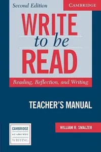 Write to Be Read Teacher's Manual: Reading, Reflection, and Writing (Smalzer William R.)(Paperback)