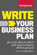 Write Your Business Plan: Get Your Plan in Place and Your Business Off the Ground (The Staff of Entrepreneur Media)(Paperback)