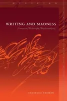 Writing and Madness: (Literature/Philosophy/Psychoanalysis) (Felman Shoshana)(Paperback)
