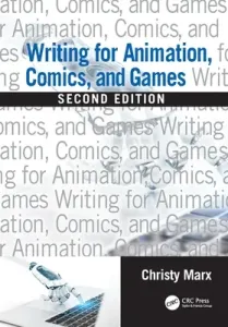 Writing for Animation, Comics, and Games (Marx Christy)(Paperback)
