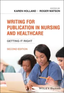 Writing for Publication in Nursing and Healthcare: Getting It Right (Watson Roger)(Paperback)