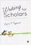 Writing for Scholars: A Practical Guide to Making Sense & Being Heard (Nygaard Lynn)(Paperback)