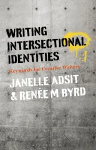 Writing Intersectional Identities: Keywords for Creative Writers (Adsit Janelle)(Paperback)