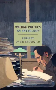 Writing Politics: An Anthology (Bromwich David)(Paperback)