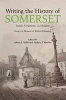 Writing the History of Somerset (Webb Adrian)(Pevná vazba)