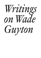 Writings on Wade Guyton (Guyton Wade)(Paperback)