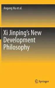 XI Jinping's New Development Philosophy (Hu Angang)(Pevná vazba)