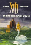XIII Vol.2: Where the Indian Walks (Hamme Jean van)(Paperback / softback)