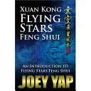 Xuan Kong Flying Stars Feng Shui - An Introduction to Flying Stars Feng Shui (Yap Joey)(Paperback / softback)
