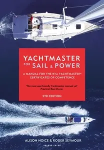 Yachtmaster for Sail and Power: A Manual for the Rya Yachtmaster(r) Certificates of Competence (Seymour Roger)(Pevná vazba)