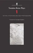 Yasmina Reza: Plays 1: Art, Life X 3, the Unexpected Man, Conversations After a Burial (Reza Yasmina)(Paperback)