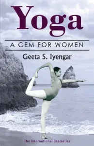 Yoga: A Gem for Women (thoroughly revised 3rd edition, 2019) (Iyengar Geeta)(Paperback)