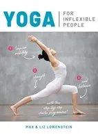 Yoga for Inflexible People - Improve Mobility, Strength and Balance with This Step-by-Step Starter Programme (Lowenstein Max)(Paperback / softback)
