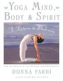 Yoga Mind, Body & Spirit: A Return to Wholeness (Farhi Donna)(Paperback)