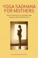 Yoga Sadhana for Mothers (Desai Sharmila)(Paperback)