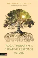 Yoga Therapy as a Creative Response to Pain (Taylor Matthew J.)(Paperback)