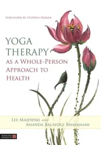 Yoga Therapy as a Whole-Person Approach to Health (Majewski Lee)(Paperback)
