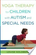 Yoga Therapy for Children with Autism and Special Needs (Goldberg Louise)(Pevná vazba)