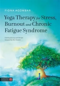 Yoga Therapy for Stress, Burnout and Chronic Fatigue Syndrome (Agombar Fiona)(Paperback)
