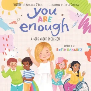 You Are Enough: A Book about Inclusion (O'Hair Margaret)(Pevná vazba)