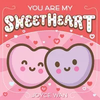 You Are My Sweetheart (Wan Joyce)(Board Books)