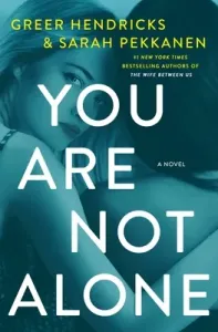 You Are Not Alone - A Novel (Hendricks Greer)(Paperback)